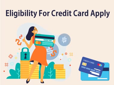 Eligibility For Credit Card Apply